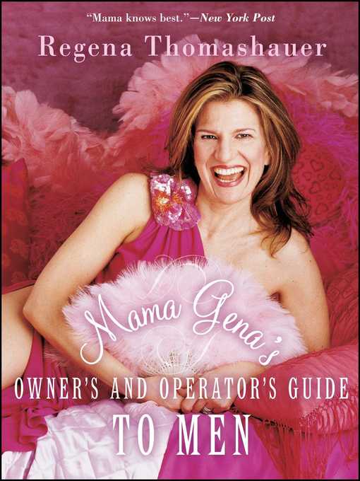 Title details for Mama Gena's Owner's and Operator's Guide to Men by Regena Thomashauer - Available